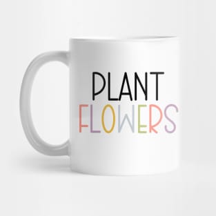 Plant flowers Mug